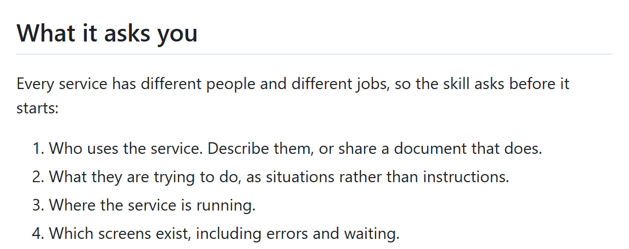 A section of the skill's page on GitHub, headed "What it asks you". It says the skill asks 4 things before it starts: who uses the service, what they are trying to do, where the service is running, and which screens exist, including errors and waiting.